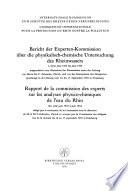 Bericht der Experten-Kommission über die physikalisch-chemische Untersuchung des Rheinwassers