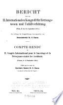 Bericht über den II. internationalen kongress für rettungswesen und unfallverhütung (Wien, 9. bis 13. september 1913).