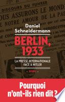Berlin, 1933 - La presse internationale face à Hitler