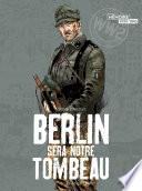 Berlin sera notre tombeau T1