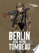 Berlin sera notre tombeau T2