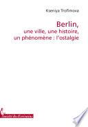 Berlin, une ville, une histoire, un phénomène : l’Ostalgie