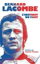 Bernard Lacombe, Le foot est un jeu d'enfant