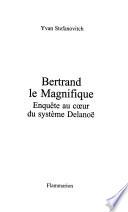 Bertrand le magnifique