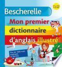 Bescherelle - Mon premier dictionnaire d'anglais illustré