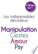 Best of Décodeurs : la manipulation, les gestes, l'amour et la psychologie