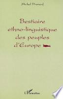 BESTIAIRE ETHNO-LINGUISTIQUE DES PEUPLES D'EUROPE