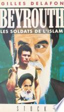 Beyrouth : les soldats de l'islam