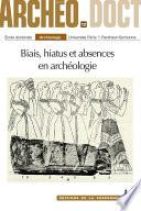 Biais, hiatus et absences en archéologie