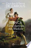 Bianca, l'âme damnée des Médicis
