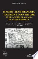 Biassou, Jean-François, Toussaint Louverture et les noirs français de Saint-Domingue