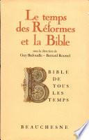 Bible de tous les temps: Le temps des Réformes et la Bible