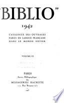Biblio; catalogue des ouvrages parus en langue française dans le monde entier