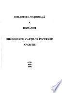 Bibliografia cǎrților în curs de apariție