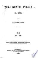 Bibliografia polska: Stólecie 15.-.18. w układzie abecadłowym: t. 12- A-