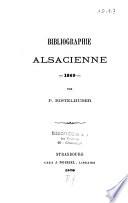 Bibliographie alsacienne, chronique de la guerre avec les documents officiels et autres
