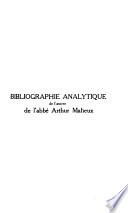 Bibliographie analytique de l'oeuvre de l'abbé Arthur Maheux