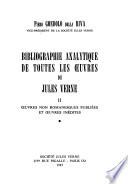 Bibliographie analytique de toutes les œuvres de Jules Verne: Œuvres non romanesques publiées et œuvres inédites