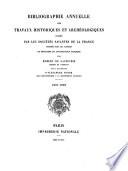 Bibliographie annuelle des travaux historiques et archéologiques publiés par les sociétés savantes de la France dressée sous les auspices du Ministère de l'instruction publique