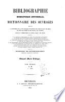 Bibliographie biographique universelle dictionnaire des ouvrages relatifs a l'histoire de la vie publique et privée des personnages célèbres de tous les temps et de toutes les nations depuis le commencement du monde jusqu'a nos jours ... enrichi du répertoire des bio-bibliographies générales, nationales et speciales par Edouard-Marie Oettinger