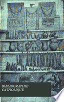 Bibliographie catholique, revue critique. Tom. 1-79 [and] Tables générales, 1864-1874