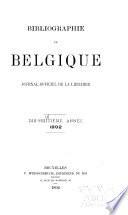 Bibliographie de la Belgique, ou catalogue général de l'imprimerie et de la librairie belges ...