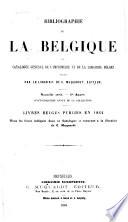 Bibliographie de la Belgique, ou Catalogue général de l'imprimerie et de la librairie belges publié la Librairie de C. Muquardt, editeur