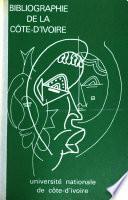 Bibliographie de la Côte-d'Ivoire: pt. 1. Sciences de l'homme (exceptée l'Economie) (1970-1982)