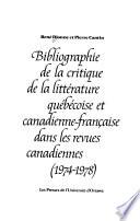 Bibliographie de la critique de la littérature québécoise et canadienne-française dans les revues canadiennes: 1974-1978