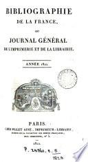 Bibliographie de la France [formerly de l'Empire français] ou, Journal général de l'imprimerie et de la librarie