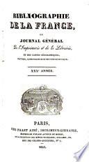 Bibliographie de la France ou Journal général de l'imprimerie et de la librairie et des cartes géographiques, gravures, lithographies et oeuvres de musique