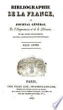 Bibliographie de la France ou Journal général de l'imprimerie et de la librairie et des cartes géographiques, gravures, lithographies et oeuvres de musique