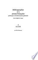 Bibliographie de la presse Française politique et d'information générale,1944: Allier