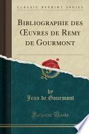 Bibliographie des OEuvres de Remy de Gourmont (Classic Reprint)