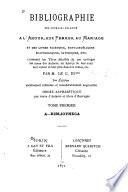 Bibliographie des ouvrages relatifs à l'amour, aux femmes, au mariage, et des livres facétieux pantagruéliques, scatologiques, satyriques, etc.,