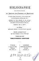 Bibliographie des ouvrages relatifs à l'amour, aux femmes, au mariage et des livres facétieux, pantagruéliques, scatologiques, satyriques, etc. ...