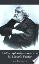 Bibliographie des travaux de M.Leopold Delisle