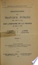 Bibliographie des travaux publiés de 1866 à 1897 sur l'histoire de la France de 1500 à 1789