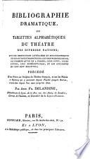Bibliographie dramatique, ou Tablettes alphabétiques du théâtre des diverses nations