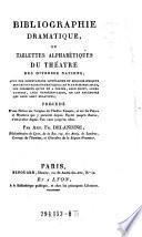Bibliographie dramatique, ou tablettes alphabetiques du theatre des diverses nations ... precede d'une notice sur l'origine du Theatre francais