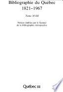 Bibliographie du Québec 1821-1967 [i.e. mil huit cent vingt et un-mil neuf cent soixante-sept]