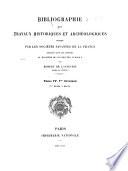 Bibliographie générale des travaux historiques et archéologiques