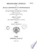 Bibliographie générale des travaux historiques et archéologiques