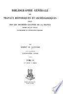 Bibliographie générale des travaux historiques et archéologiques publiés: Seine: Paris (suite). Seine-et-Marne-Yonne. Colonies. Instituts franc̜ais à l'étranger