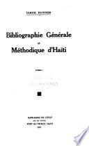 Bibliographie générale et méthodique d'Haïti ...