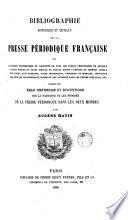 Bibliographie historique et critique de la presse périodique française ...