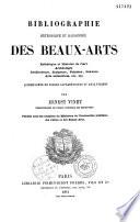 Bibliographie méthodique et raisonnée des Beaux-Arts