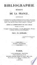 Bibliographie moderne de la France, ... depuis le commencement du XVIIIe siecle jusqu'a ce jour (etc.)