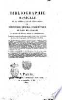 Bibliographie musicale de la France et de l'étranger, ou Répertoire général systématique de tous les traités et oeuvres de musique vocale et instrumentale,...