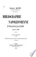 Bibliographie napoléonienne française jusqu'en 1908 ...